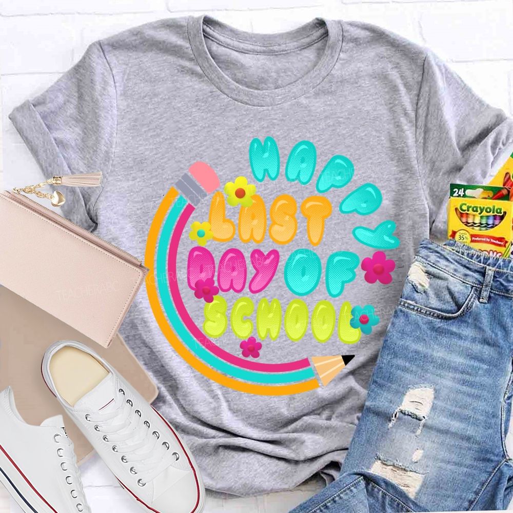 Happy Last Day Of School Pencil Circle Teacher T-Shirt