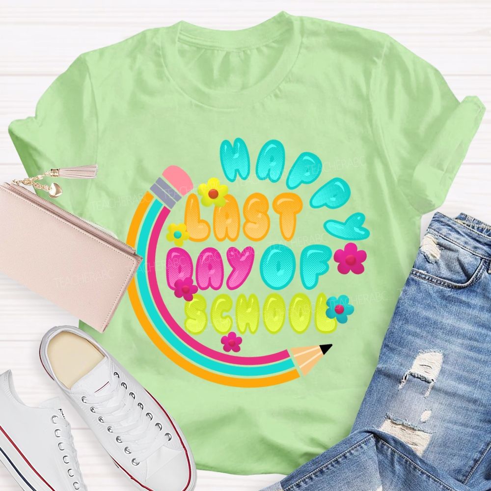 Happy Last Day Of School Pencil Circle Teacher T-Shirt