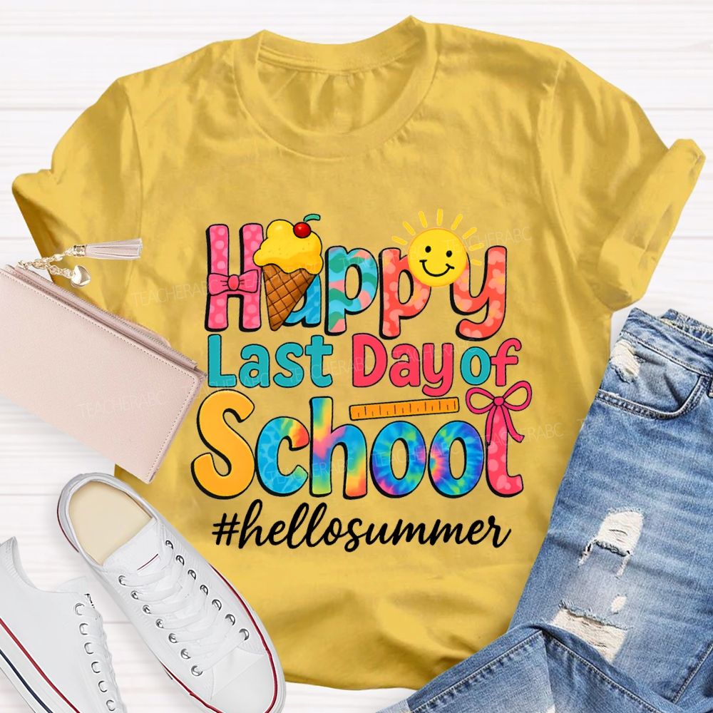 Happy Last Day Of School Hello Summer Teacher T-shirt