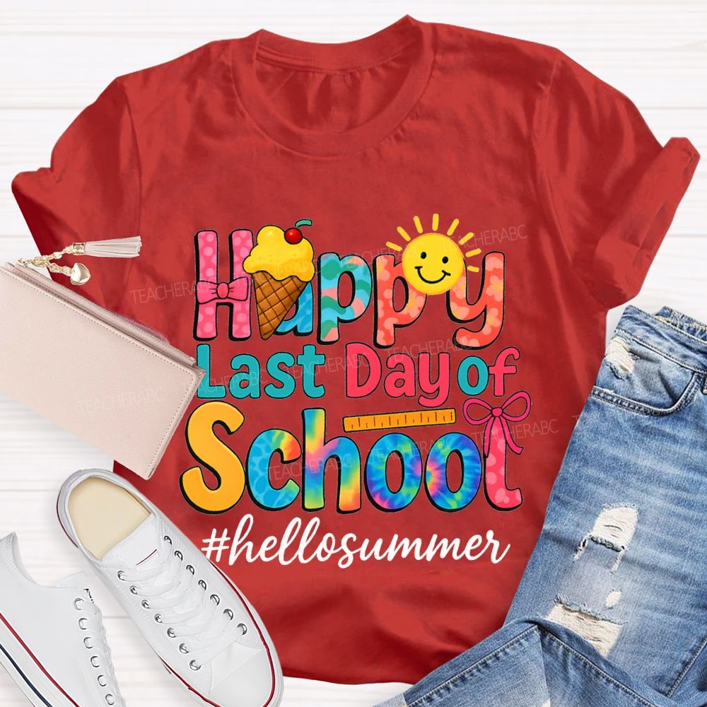 Happy Last Day Of School Hello Summer Teacher T-shirt