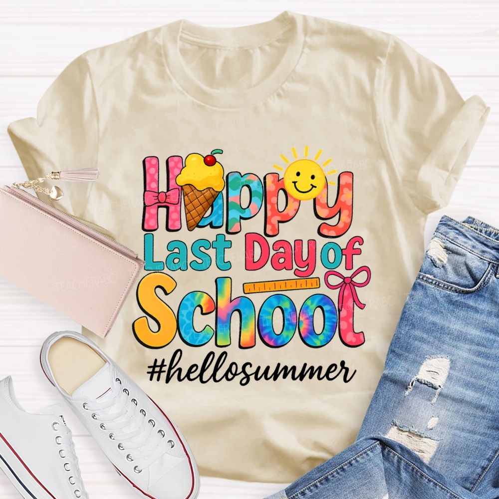 Happy Last Day Of School Hello Summer Teacher T-shirt