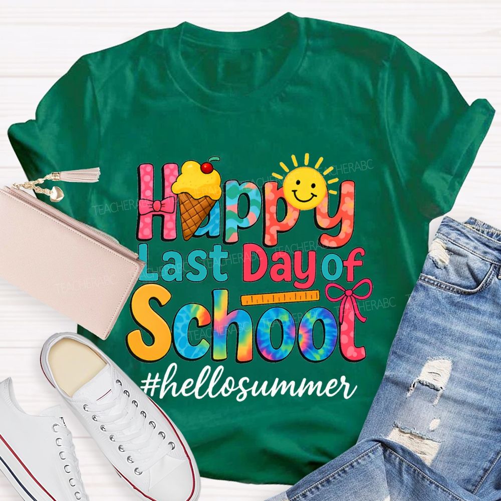 Happy Last Day Of School Hello Summer Teacher T-shirt