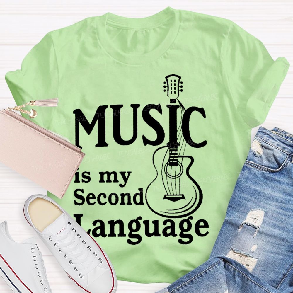 Music Is My Second Language Letter Teacher T-shirt