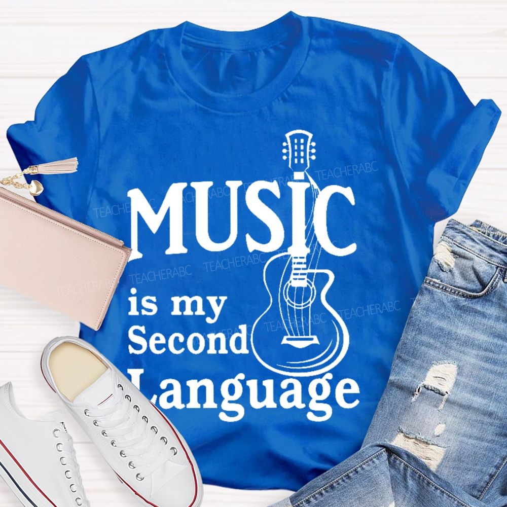 Music Is My Second Language Letter Teacher T-shirt