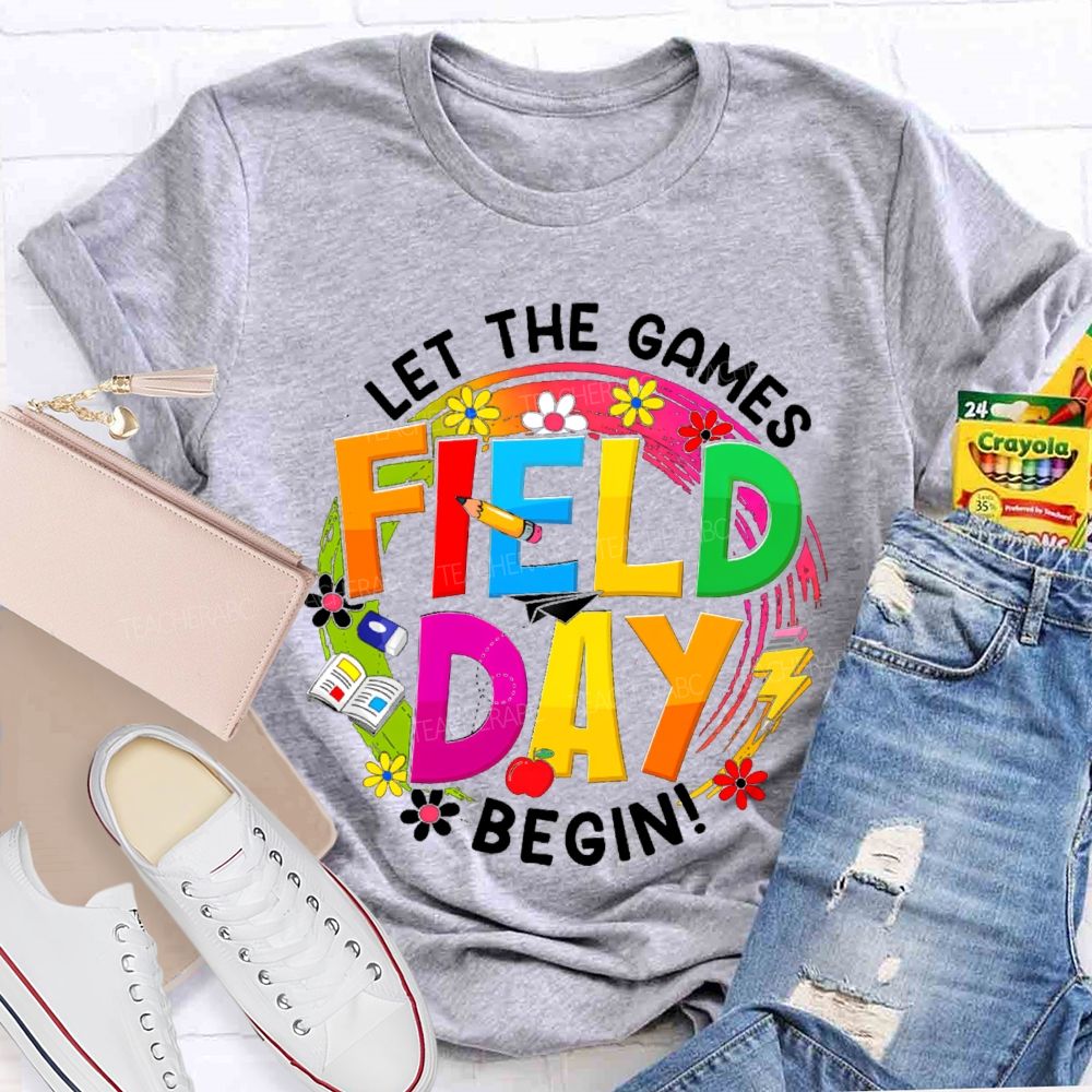 Let The Games Begin Field Day Flowers Apples Teacher T-Shirt