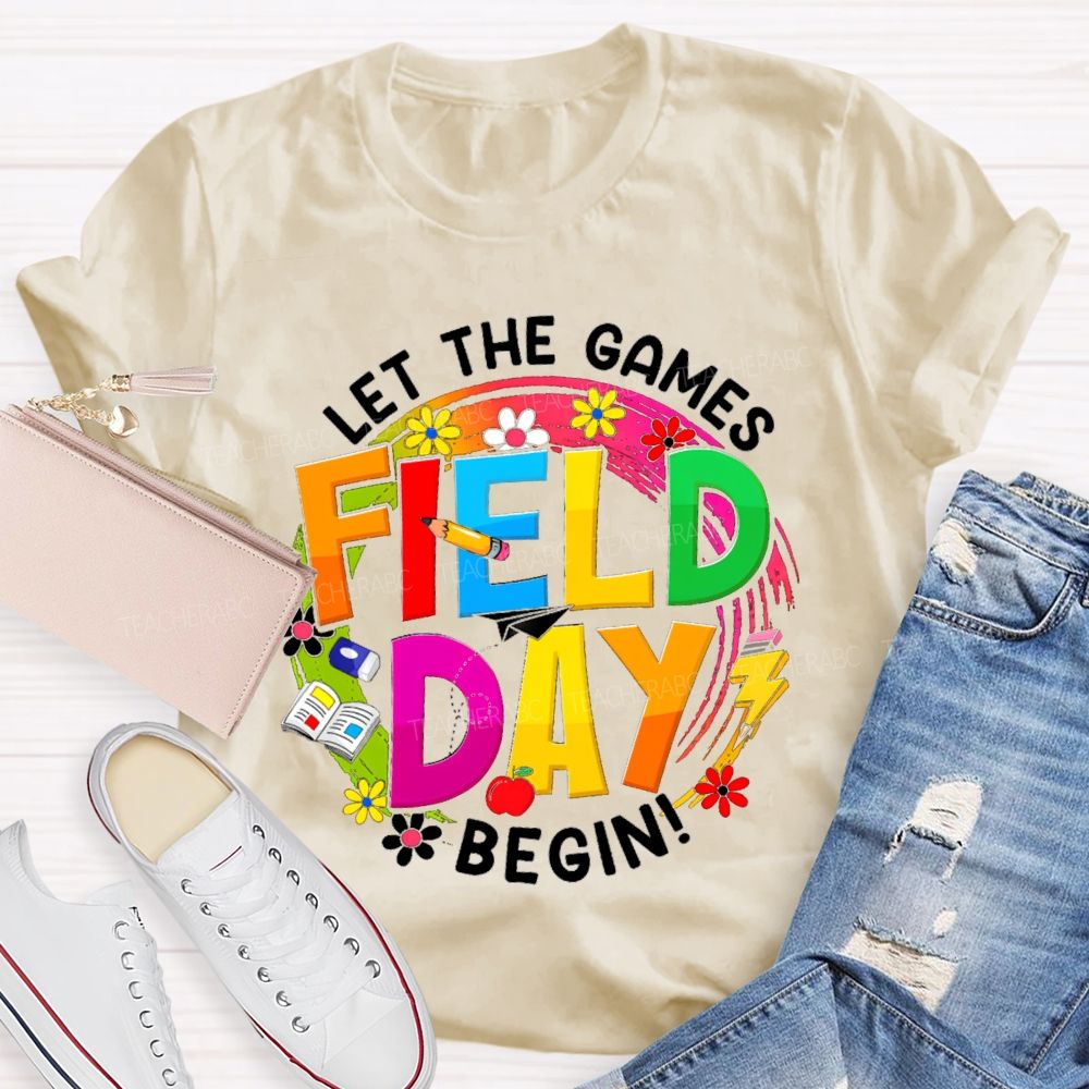 Let The Games Begin Field Day Flowers Apples Teacher T-Shirt