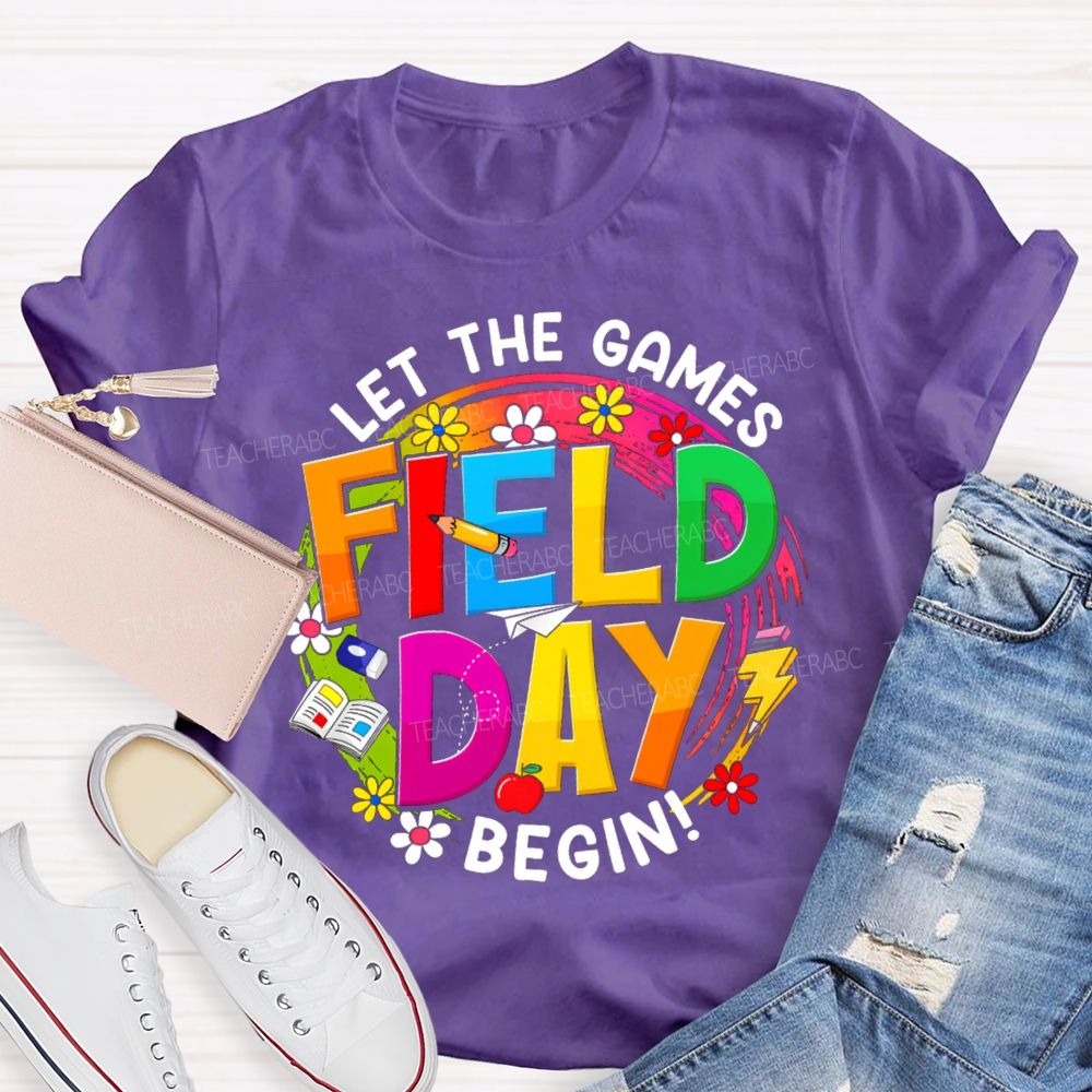 Let The Games Begin Field Day Flowers Apples Teacher T-Shirt