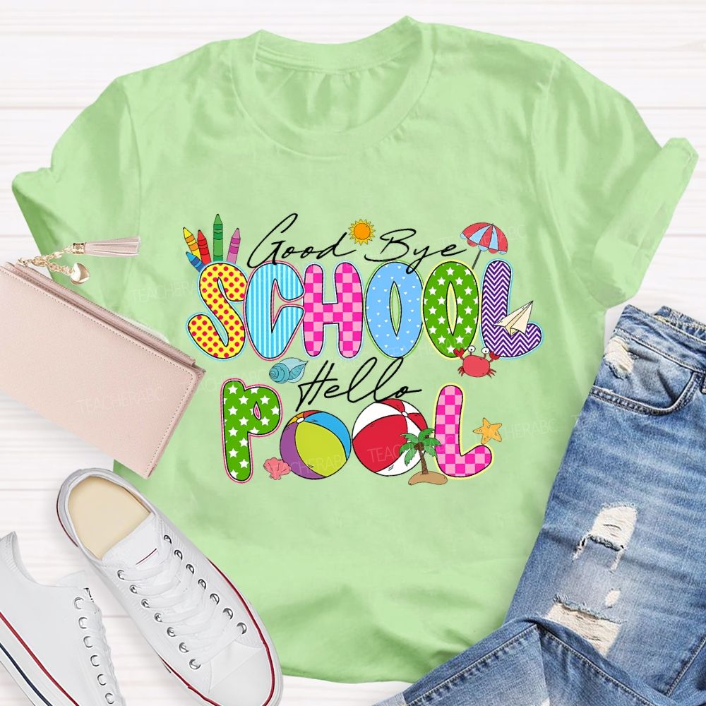 Good Bye School Hello Pool Teacher T-shirt