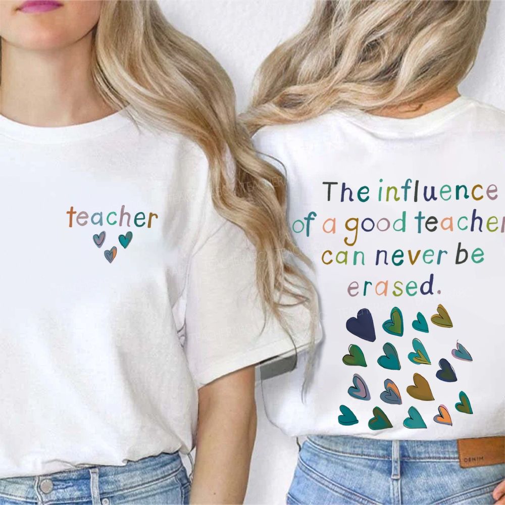 The Influence Of A Good Teacher Can Never Be Erased Double Printed T-shirt