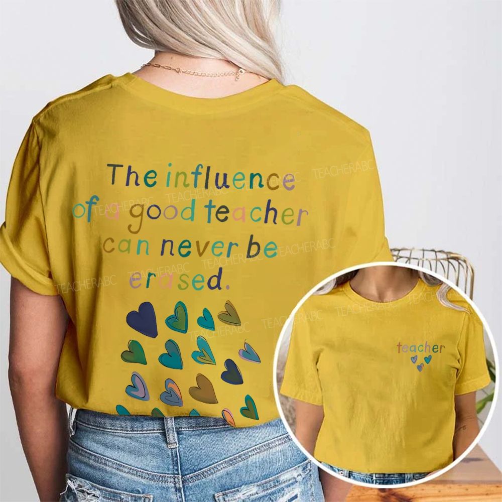 The Influence Of A Good Teacher Can Never Be Erased Double Printed T-shirt