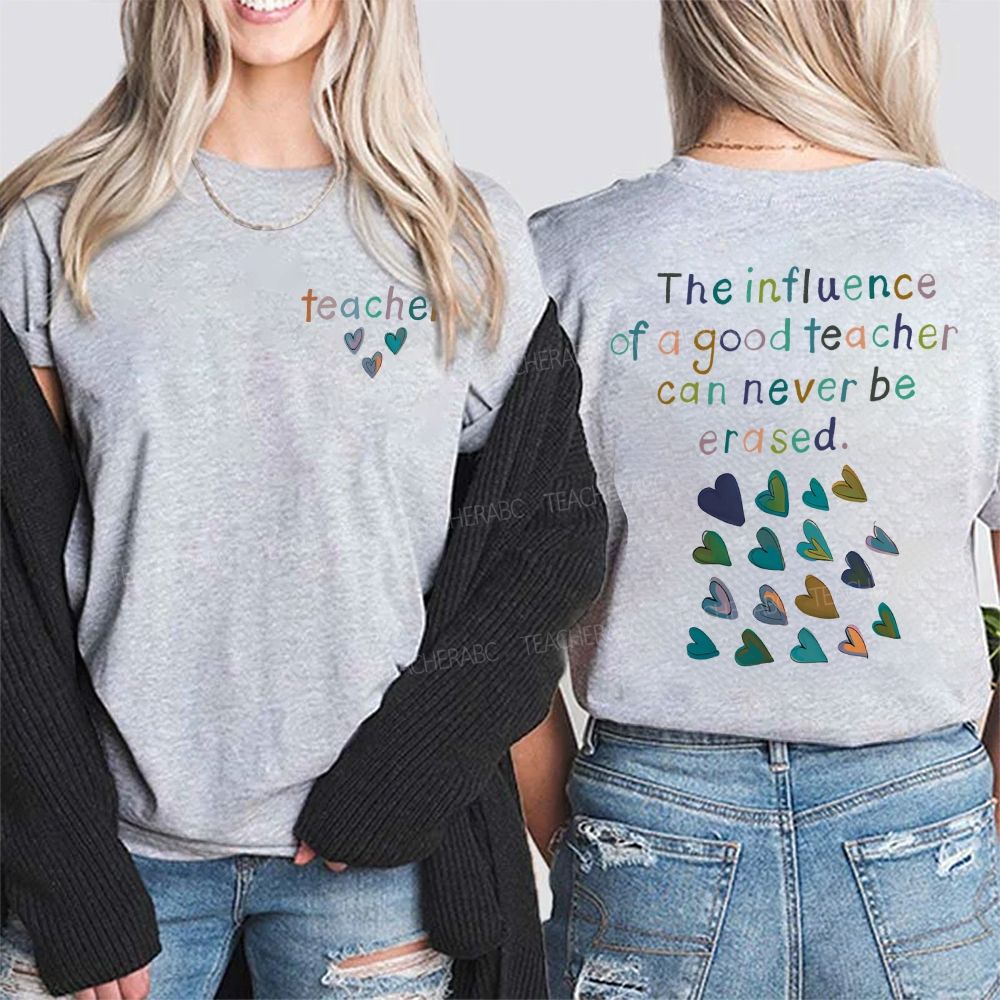 The Influence Of A Good Teacher Can Never Be Erased Double Printed T-shirt