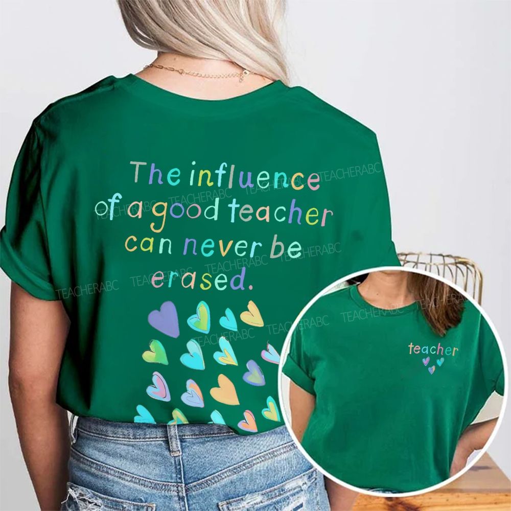 The Influence Of A Good Teacher Can Never Be Erased Double Printed T-shirt