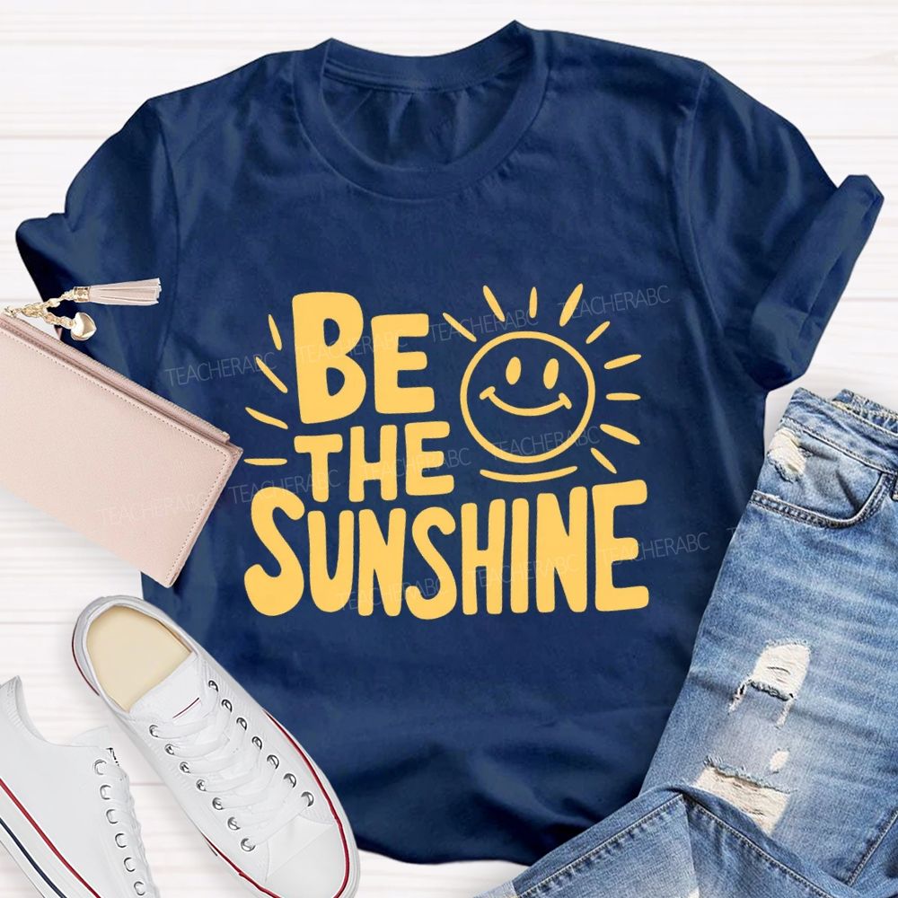 Be The Sunshine Happy Face Teacher T-Shirt