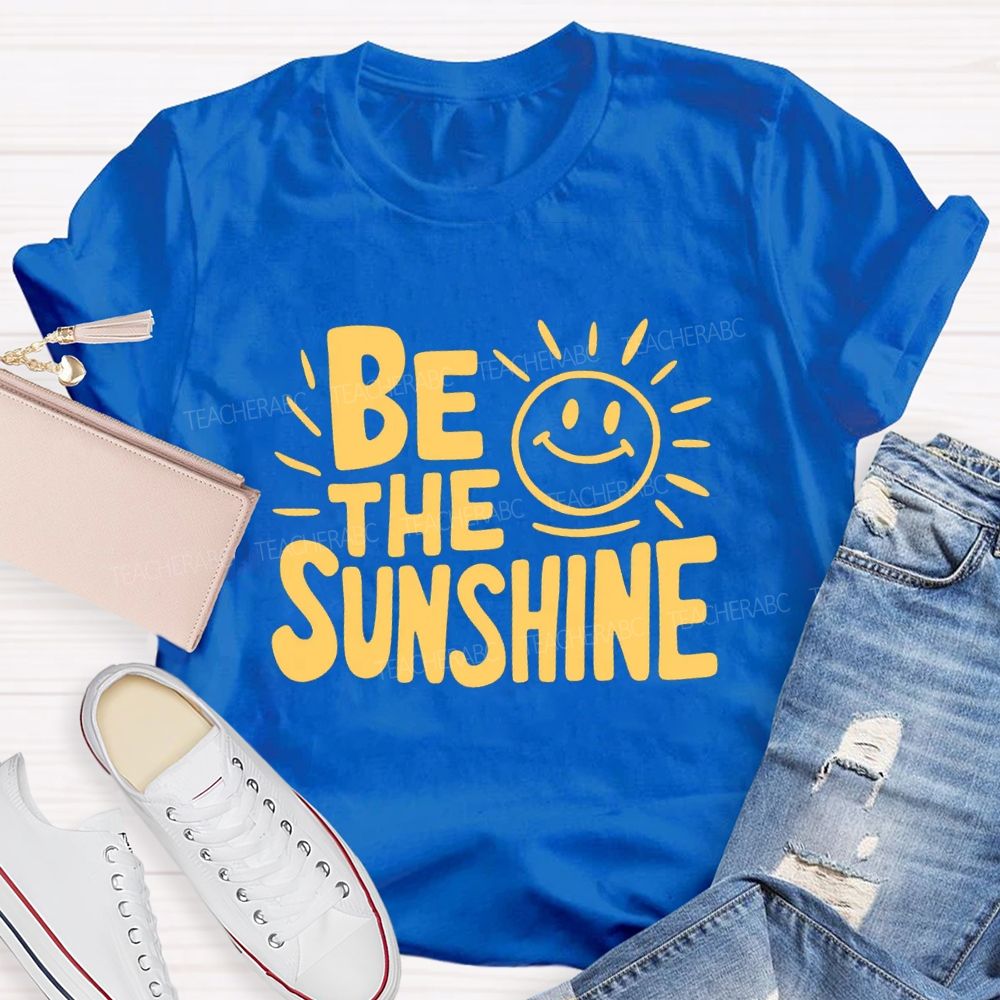 Be The Sunshine Happy Face Teacher T-Shirt