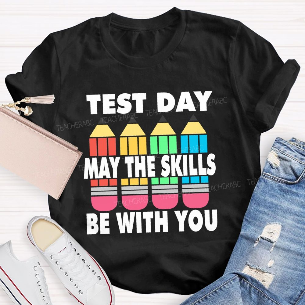May The Skills Be With You Colorful Pencils Teacher T-Shirt