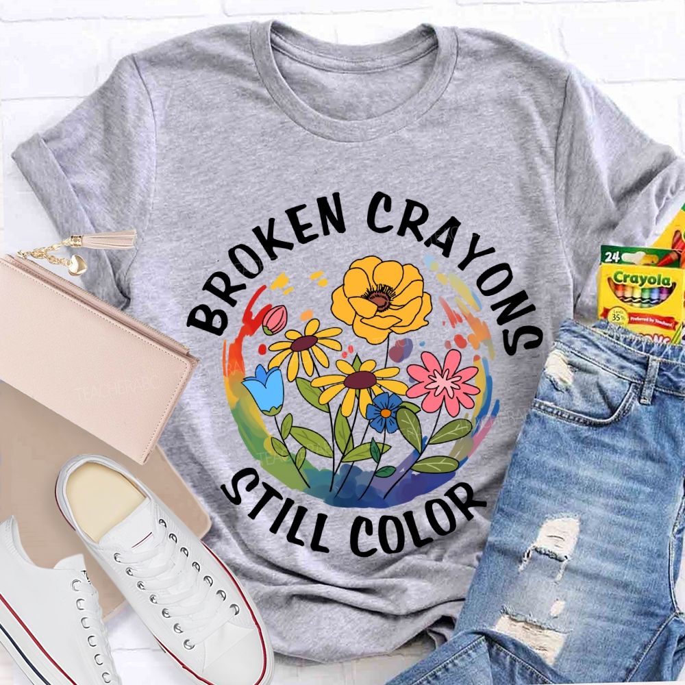 Broken Crayons Still Color Floral Teacher T-Shirt