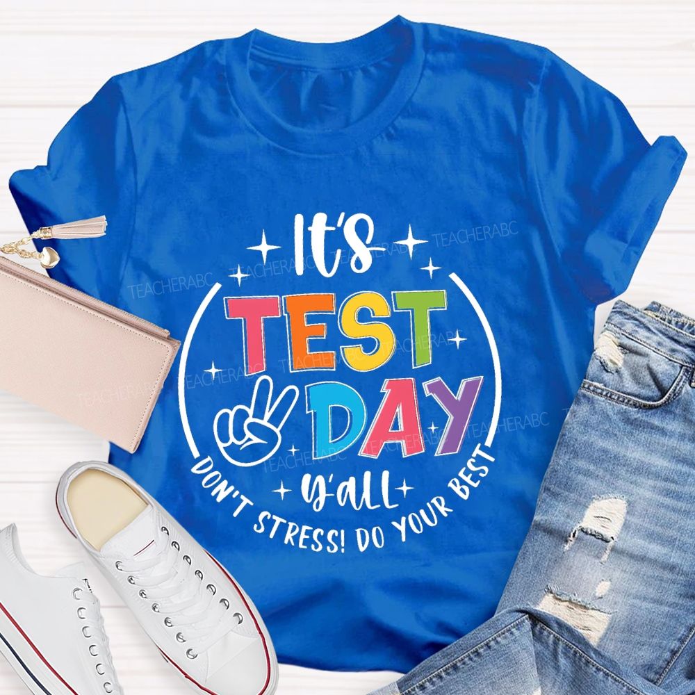 It's Test Day Y'all Don'T Stress Do Your Best Circle Teacher T-Shirt