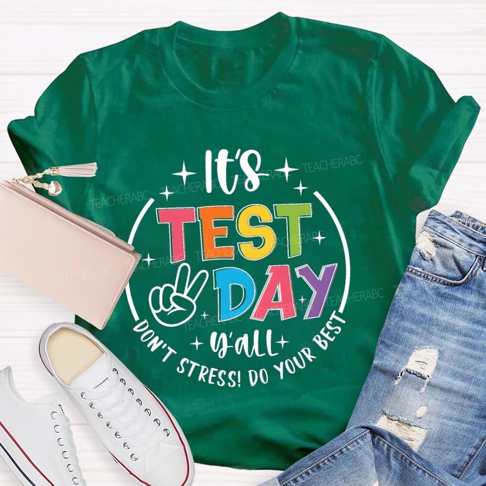 It's Test Day Y'all Don'T Stress Do Your Best Circle Teacher T-Shirt