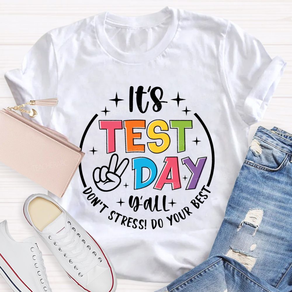 It's Test Day Y'all Don'T Stress Do Your Best Circle Teacher T-Shirt