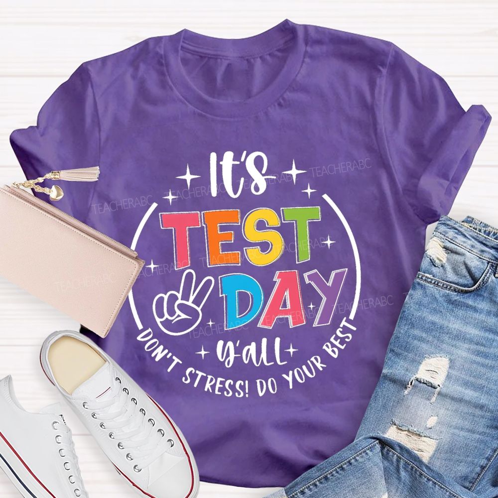 It's Test Day Y'all Don'T Stress Do Your Best Circle Teacher T-Shirt