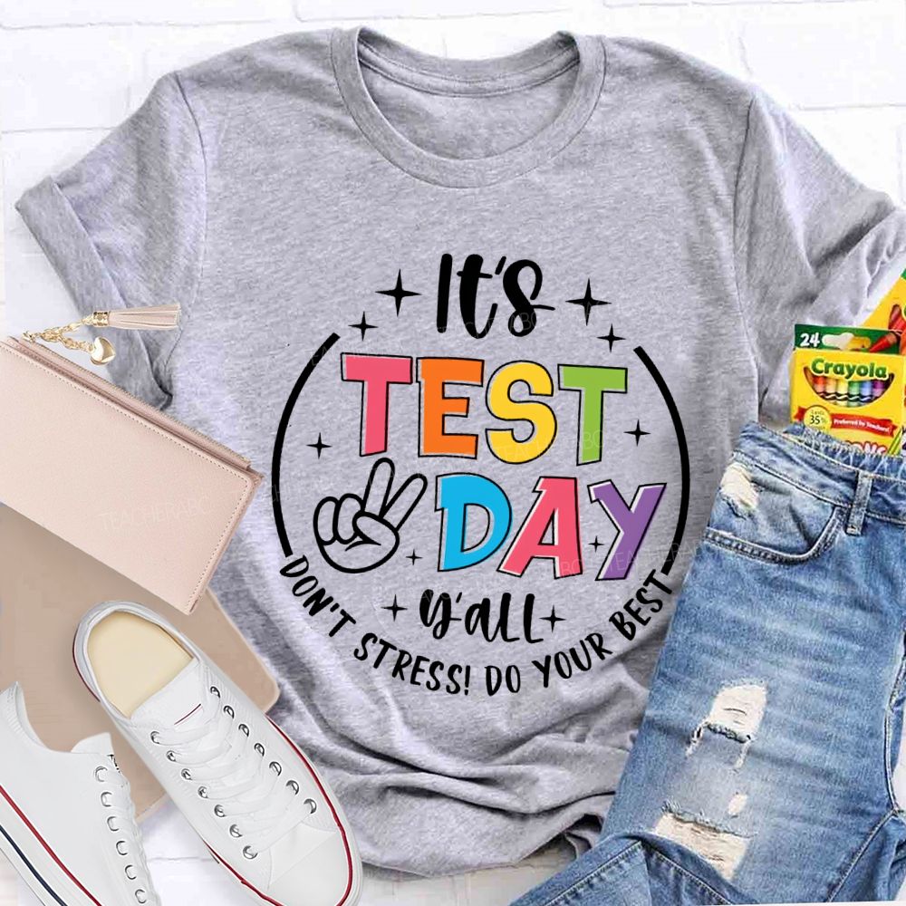 It's Test Day Y'all Don'T Stress Do Your Best Circle Teacher T-Shirt