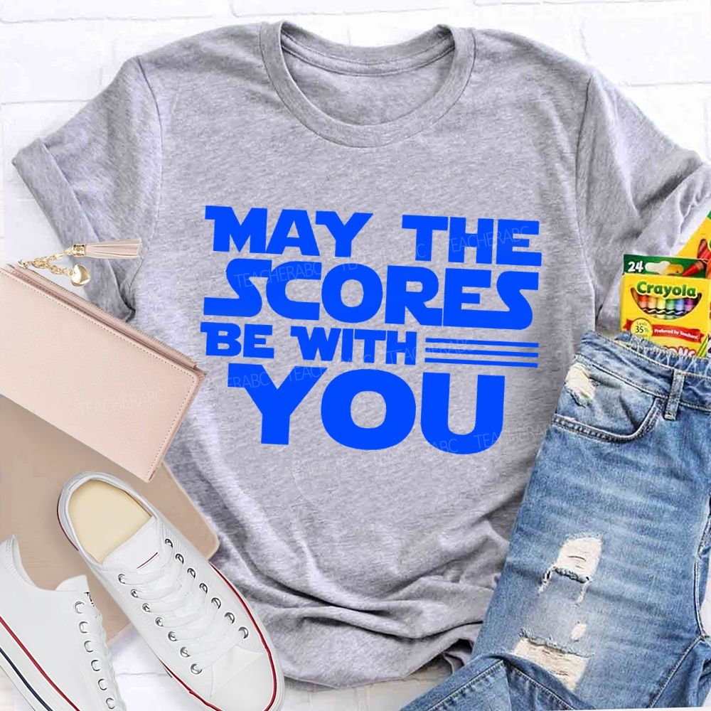 May The Scores Be With You Teacher T-Shirt