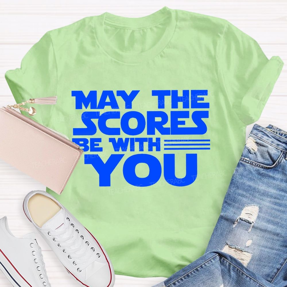 May The Scores Be With You Teacher T-Shirt