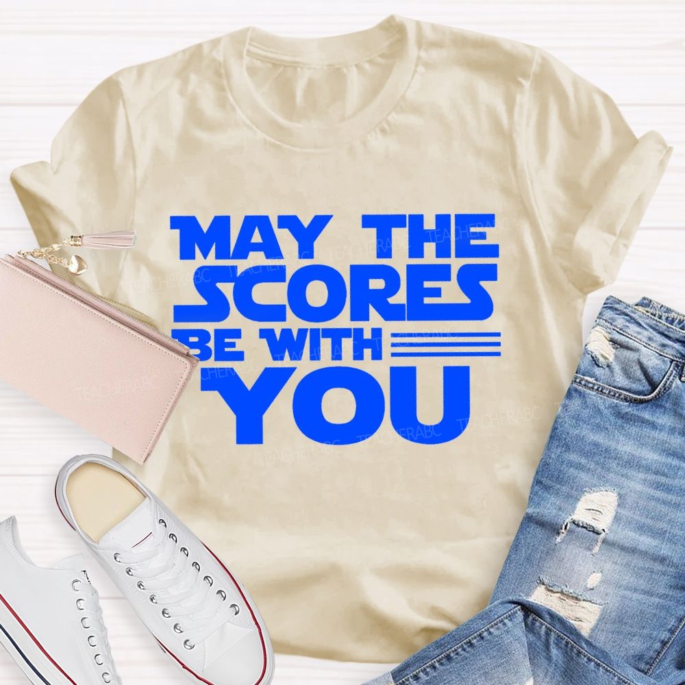 May The Scores Be With You Teacher T-Shirt