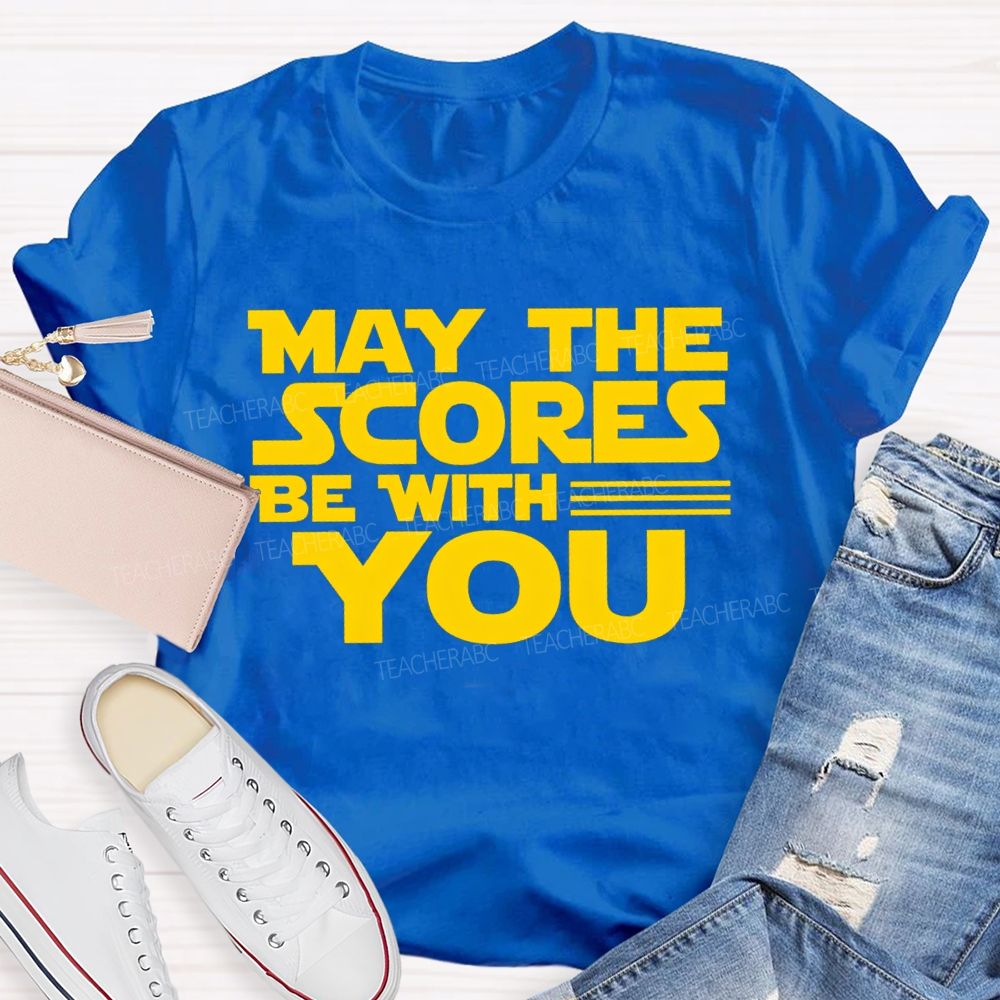 May The Scores Be With You Teacher T-Shirt