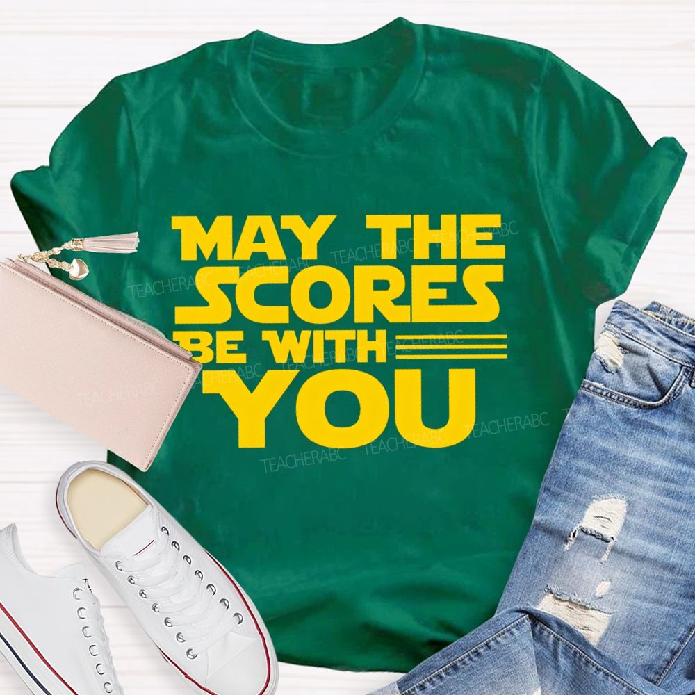 May The Scores Be With You Teacher T-Shirt