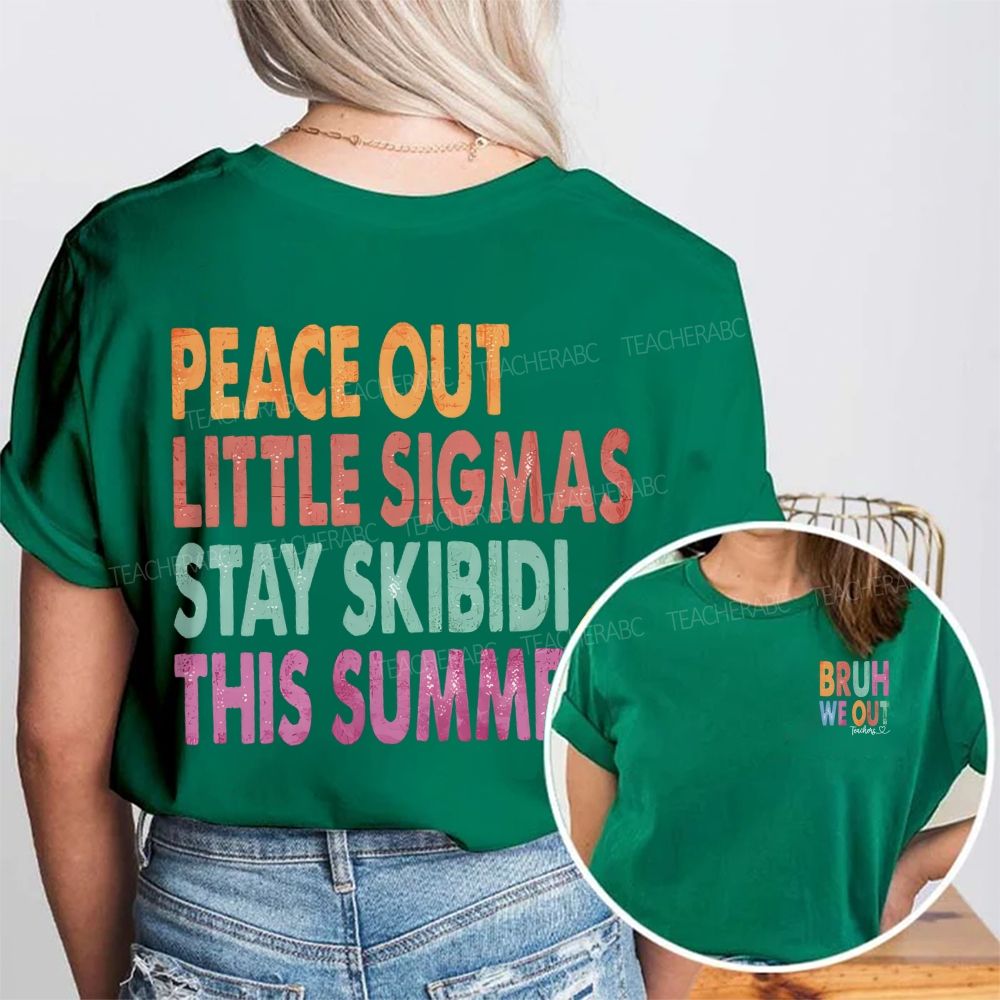 Bruh We Out Teachers Peace Out Little Sigmas Stay Skibidi This Summer Double Printed T-shirt