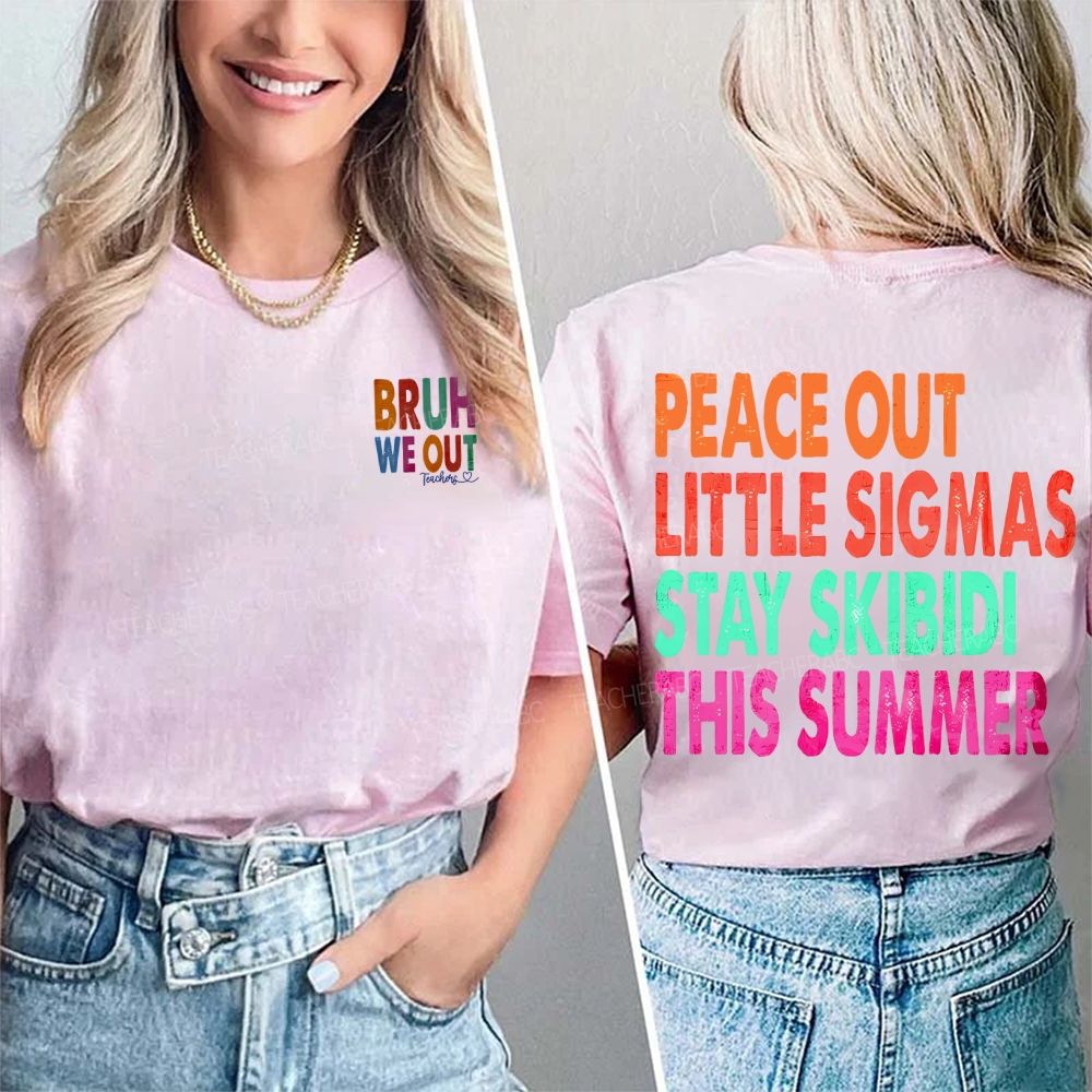 Bruh We Out Teachers Peace Out Little Sigmas Stay Skibidi This Summer Double Printed T-shirt