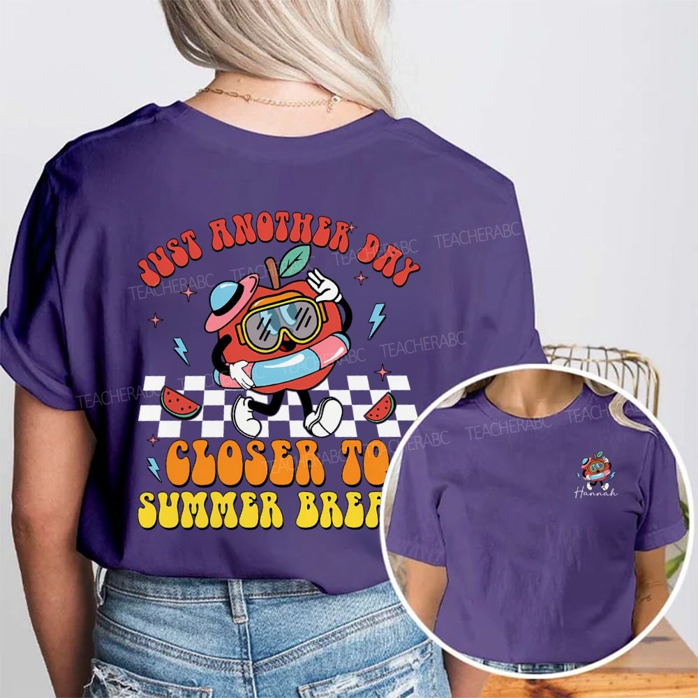 Personalized Name Just Another Day Closer To Summer Break Double Printed T-shirt