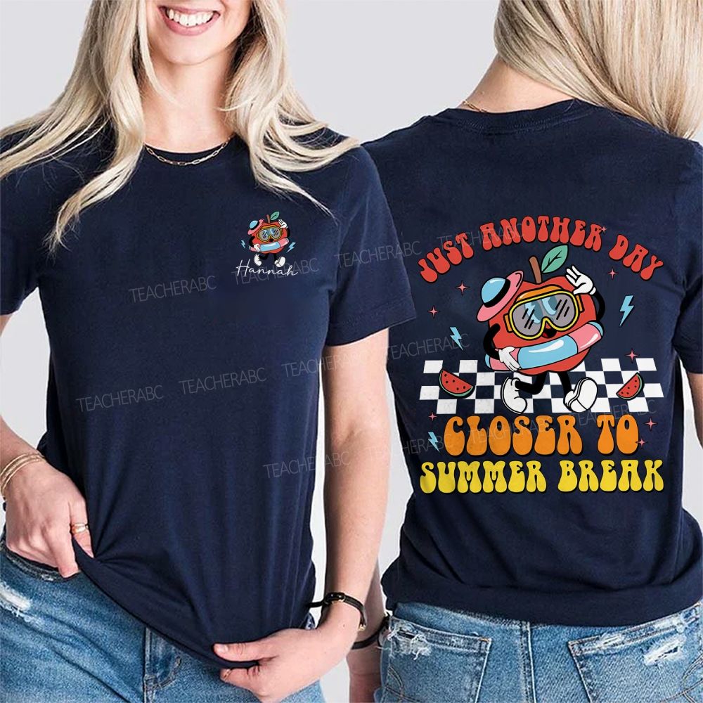 Personalized Name Just Another Day Closer To Summer Break Double Printed T-shirt