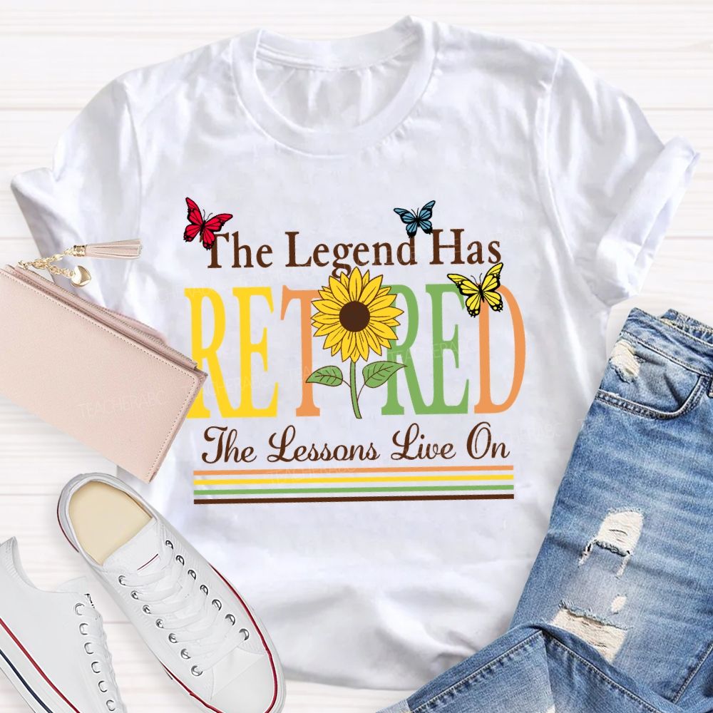 The Legend Has Retired The Lessons Live On Teacher T-Shirt