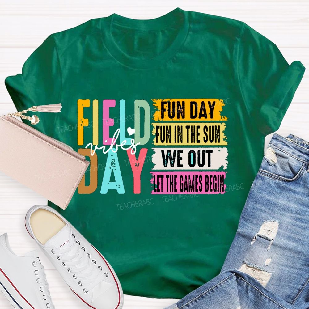 Field Day Vibes Fun Day Fun In The Sun We Out Teacher T-shirt