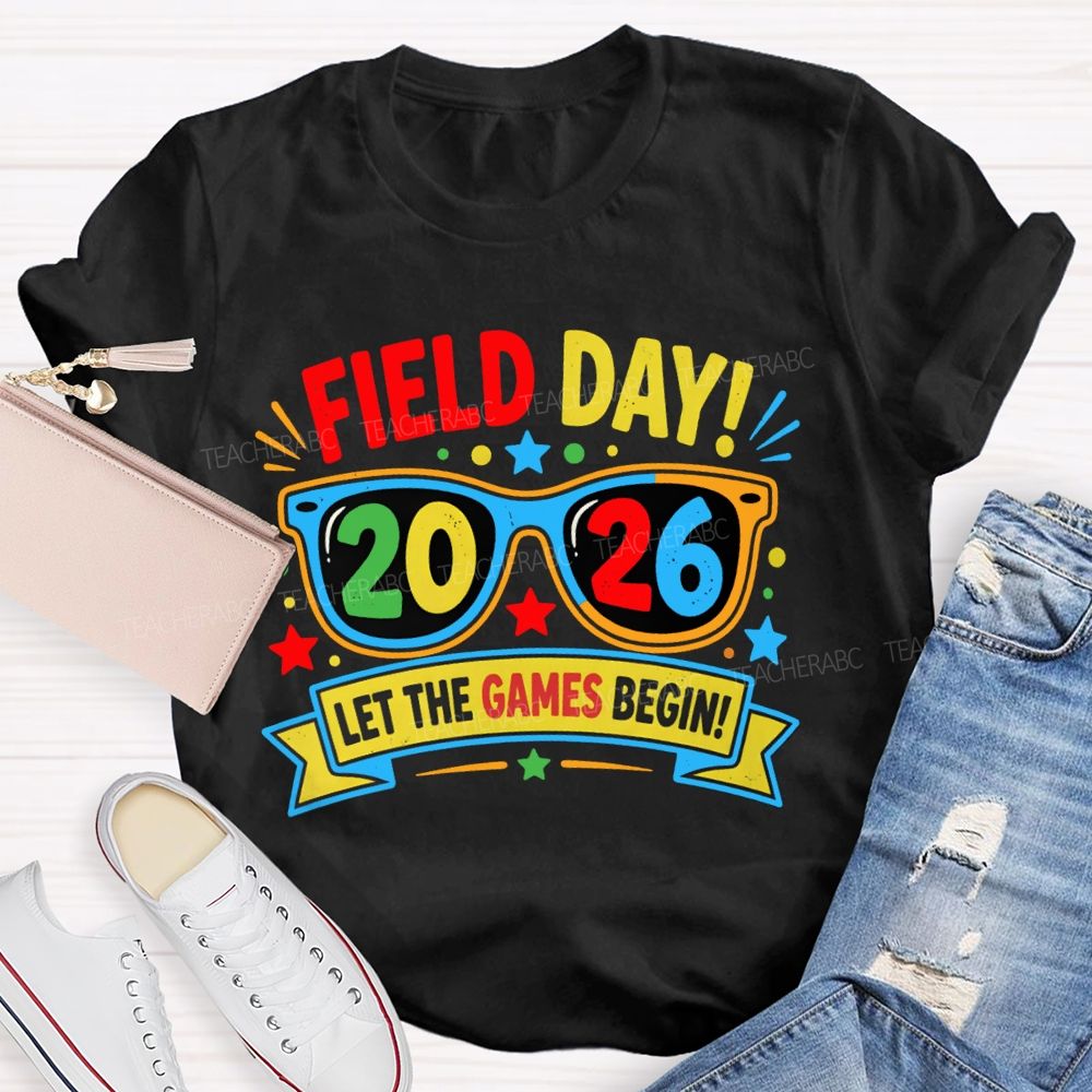 Field Day 2026 Let The Games Begin Teacher T-shirt