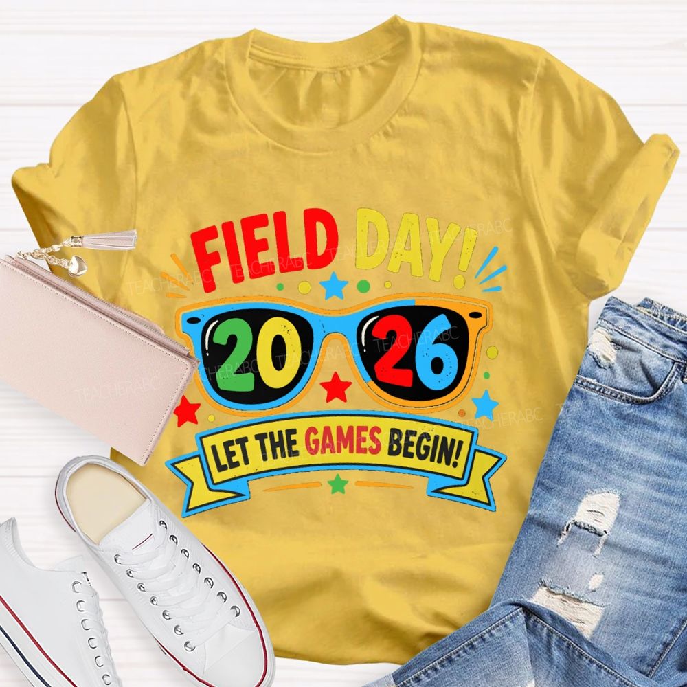 Field Day 2026 Let The Games Begin Teacher T-shirt
