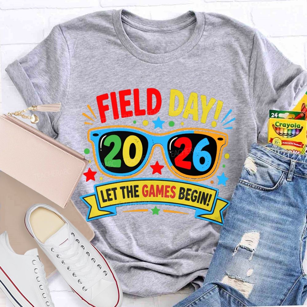 Field Day 2026 Let The Games Begin Teacher T-shirt
