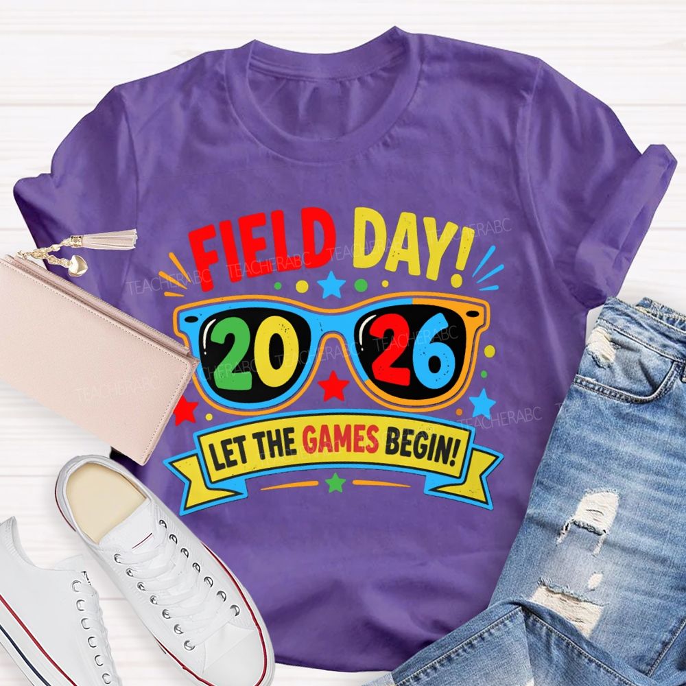 Field Day 2026 Let The Games Begin Teacher T-shirt