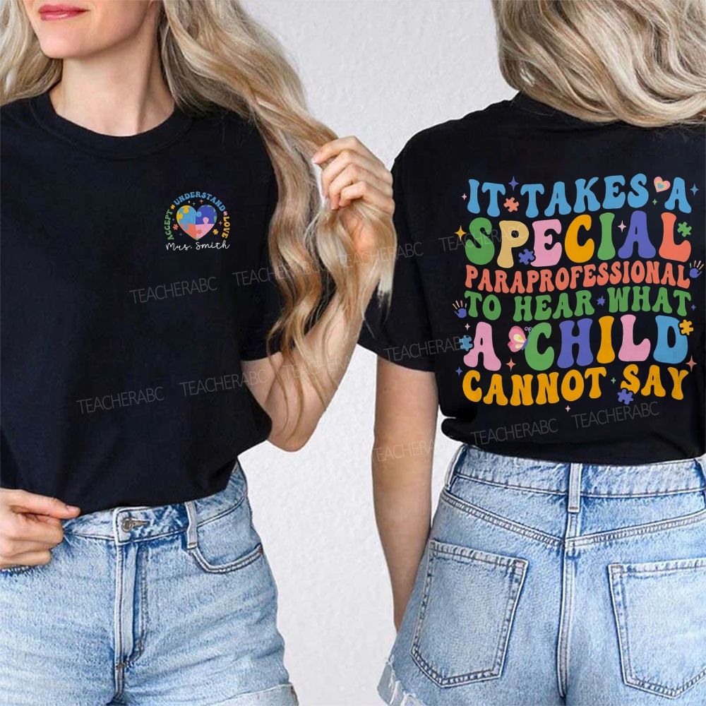 Personalized Name It Takes A Special Paraprofessional To Hear What A Child Cannot Say Double Printed T-shirt
