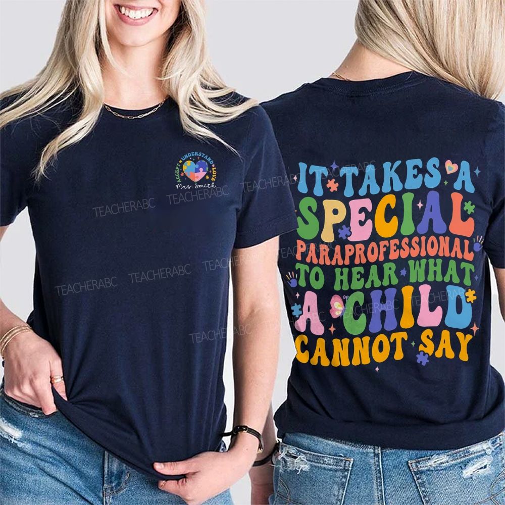 Personalized Name It Takes A Special Paraprofessional To Hear What A Child Cannot Say Double Printed T-shirt