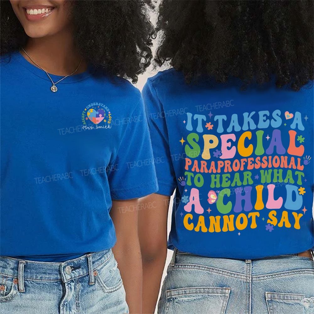 Personalized Name It Takes A Special Paraprofessional To Hear What A Child Cannot Say Double Printed T-shirt