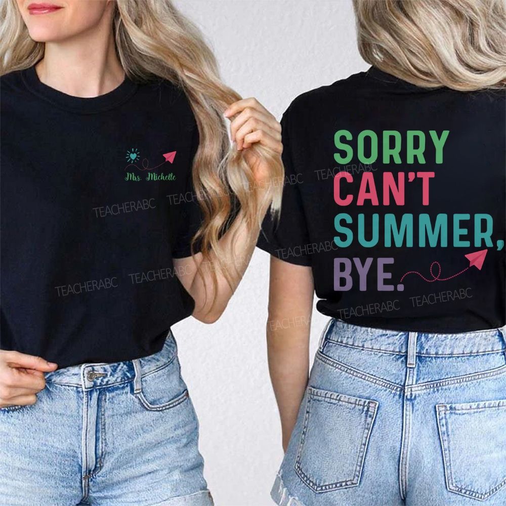 Personalized Name Sorry Can'T Summer Bye Double Printed T-shirt