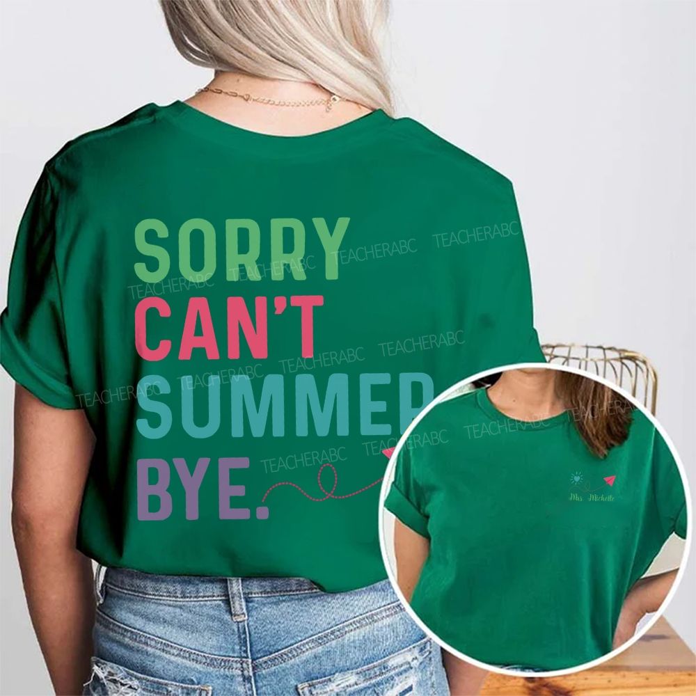 Personalized Name Sorry Can'T Summer Bye Double Printed T-shirt