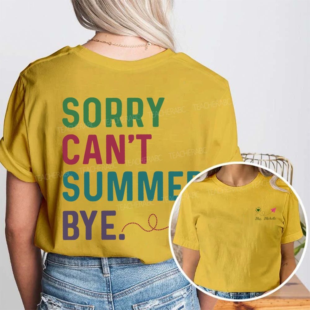 Personalized Name Sorry Can'T Summer Bye Double Printed T-shirt