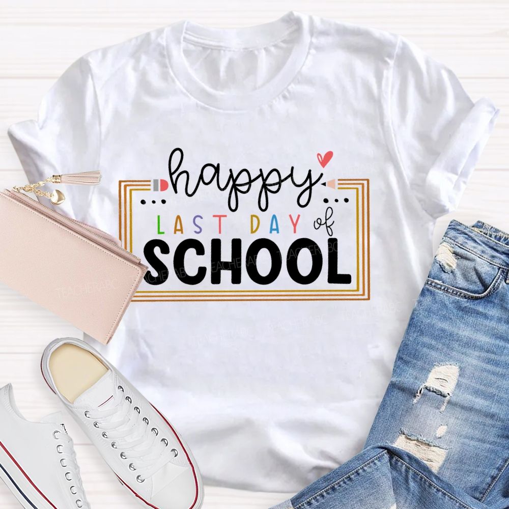 Happy Last Day Of School Pencil Graphic Teacher T-shirt