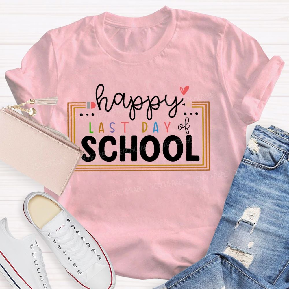 Happy Last Day Of School Pencil Graphic Teacher T-shirt