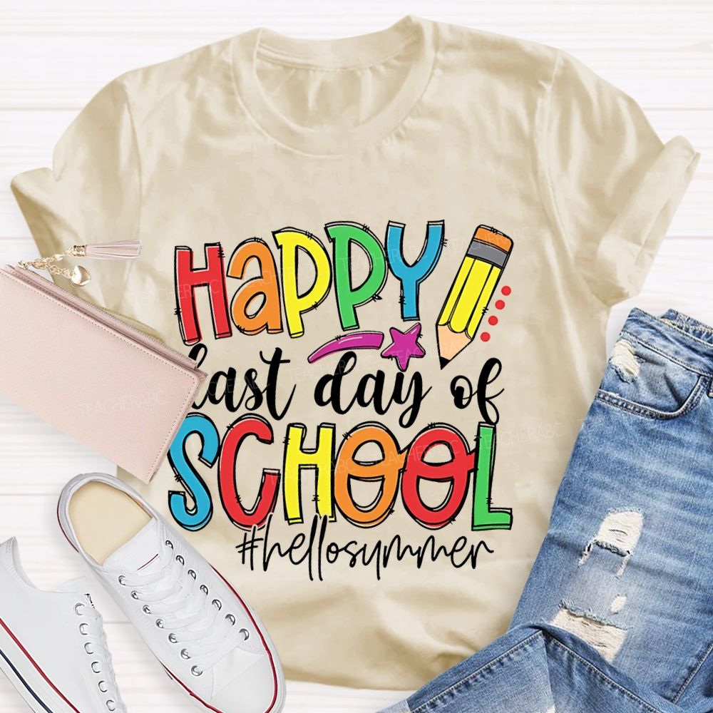 Happy Last Day Of School Hellosummer Teacher T-shirt