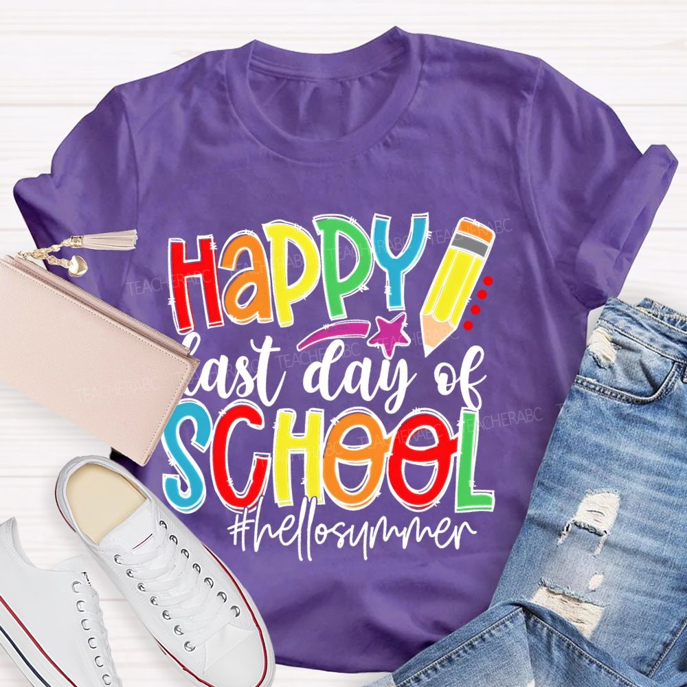 Happy Last Day Of School Hellosummer Teacher T-shirt